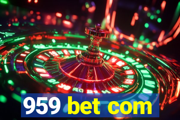 959 bet com